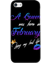Load image into Gallery viewer, A Queen Was Born In February Birthday Gift Phone case
