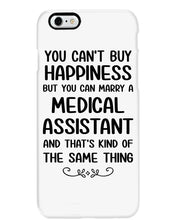 Load image into Gallery viewer, You Can't Buy Happiness But You Can Marry A Medical Assistant Gift For Girls Phone case
