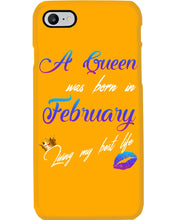Load image into Gallery viewer, A Queen Was Born In February Birthday Gift Phone case
