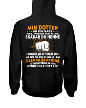 Load image into Gallery viewer, Min Dotter Ar Min Baby Dad Ihoroom Och Alltid Skadar Du Hennie Custom Hoodie
