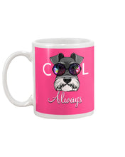 Load image into Gallery viewer, Schnauzer Always Cool Gift For Dog Lovers Mug

