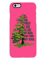Load image into Gallery viewer, Into The Forest I Go To Lose My Mind Find My Soul Phone case
