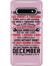 Load image into Gallery viewer, I’m The Crazy Grandma Who Was Born In December Has Fought A Thousand Custom Phone case
