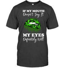 Load image into Gallery viewer, If My Mouth Doesn't Say It My Eyes Definitely Will Custom Design Guys Tee
