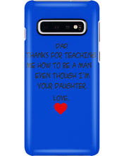 Load image into Gallery viewer, Thanks For Teaching Me How To Be A Man Phone case
