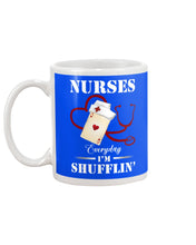 Load image into Gallery viewer, Nurses Everyday I’m Shufflin’ Custom Design Gift For Nurse Mug
