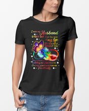 Load image into Gallery viewer, I Miss My Husband Every Day Love You Forever Trending Ladies Tee
