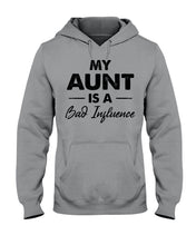 Load image into Gallery viewer, My Aunt Is A Bad Infuence Special Custom Design Hoodie
