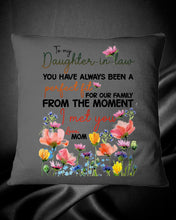 Load image into Gallery viewer, You Have Always Been A Perfect Fit Birthday Gift For Daughter-In-Law Pillow Cover
