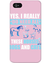 Load image into Gallery viewer, I Do Need All These Horses Dogs And Cats Phone case

