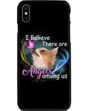 Load image into Gallery viewer, I Believe There Are Angels Among Us Gift For Chihuahua Lovers Phone case
