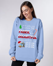 Load image into Gallery viewer, Weather Outside Frightful Sewing Let Us Sew Sweatshirt
