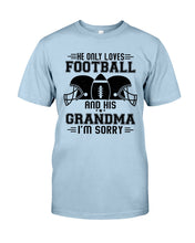 Load image into Gallery viewer, He Only Loves Football And His Grandma Guys Tee
