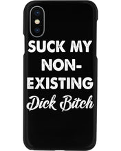 Load image into Gallery viewer, Suck My Non Existing Dick Bitch Gift For Women Phone case
