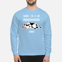 Load image into Gallery viewer, Sorry I'm A Bit Mooooody Today Gift For Cow Lovers Sweatshirt
