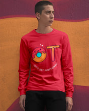 Load image into Gallery viewer, Gift For Occupational Therapist Let's Get Functional Unisex Long Sleeve
