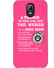 Load image into Gallery viewer, 5 Things You Should Know About This Woman Dog Mom Phone case
