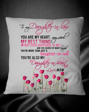 Load image into Gallery viewer, Mom Gift For Daughter-In-Law You Are My Heart My Best Thing Pillow Cover
