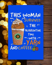 Load image into Gallery viewer, The Quarantine Time With Yarn And Coffee Gift For Women Vertical Poster
