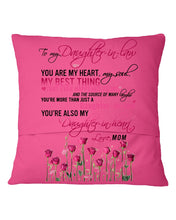 Load image into Gallery viewer, Mom Gift For Daughter-In-Law You Are My Heart My Best Thing Pillow Cover
