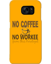 Load image into Gallery viewer, No Coffee No Workee Funny Paralegal    Special Unique  Custom Design Phone case
