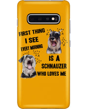 Load image into Gallery viewer, I See Every Morning Is A Schnauzer Who Loves Me Phone case
