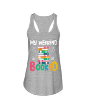 Load image into Gallery viewer, Vintage Funny My Weekend Booked Gift For Book Lovers Ladies Flowy Tank
