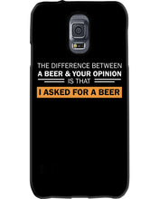 Load image into Gallery viewer, The Difference Between A Beer And Your Opinion Custom Design Phone case
