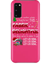 Load image into Gallery viewer, Weather Outside Frightful Sewing Let Us Sew Phone case

