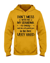 Load image into Gallery viewer, Don't Mess With Me My Grandma Is Crazy And She'll Punch You Custom Hoodie
