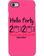 Load image into Gallery viewer, Black Phone Case Hello Forty 2020 The Year When Shit Got Real Trending Phone case
