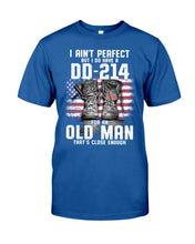 Load image into Gallery viewer, I Ain't Perfect But I Do Have A DD-214 For An Old Man Trending Guys Tee
