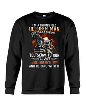 Load image into Gallery viewer, October Grumpy Old Man Will Shoot You For Birthday Gift Sweatshirt
