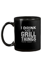 Load image into Gallery viewer, Black Phone Case I Drink And I Grill Things That What I Do Custom Mug
