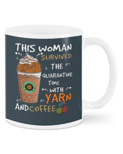 Load image into Gallery viewer, The Quarantine Time With Yarn And Coffee Gift For Women Mug
