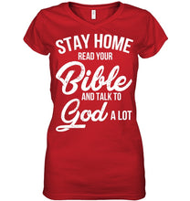 Load image into Gallery viewer, Stay Home Read Your Bible Talks To God A Lot Ladies V-Neck
