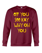 Load image into Gallery viewer, Sunflowers Eff You See Kay Why Oh You Gift For Women Sweatshirt
