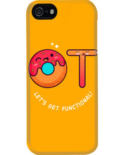 Load image into Gallery viewer, Gift For Occupational Therapist Let's Get Functional Phone case

