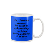Load image into Gallery viewer, I'm A German Woman I'm Great At Multi Tasking Gift For Women Mug
