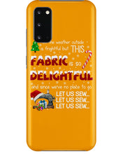 Load image into Gallery viewer, Weather Outside Frightful Sewing Let Us Sew Phone case
