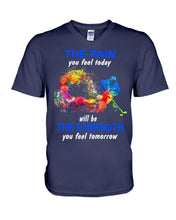 Load image into Gallery viewer, The Pain You Feel Today Will Be The Strength Gift For Women Guys V-Neck
