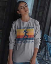 Load image into Gallery viewer, Underestimate Me That'll Be Fun Retro Vintage Unisex Long Sleeve
