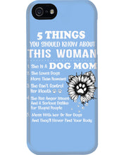Load image into Gallery viewer, 5 Things You Should Know About This Woman Dog Mom Phone case
