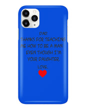 Load image into Gallery viewer, Thanks For Teaching Me How To Be A Man Phone case
