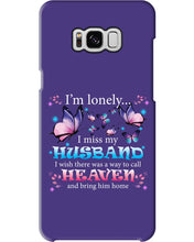 Load image into Gallery viewer, I'm Lonely I Miss My Husband Butterfly Gift For Lover Phone case

