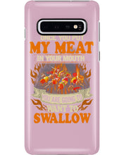 Load image into Gallery viewer, Once You Put My Meat In Your Mouth Unique Custom Design Phone case
