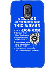 Load image into Gallery viewer, 5 Things You Should Know About This Woman Dog Mom Phone case
