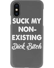 Load image into Gallery viewer, Suck My Non Existing Dick Bitch Gift For Women Phone case
