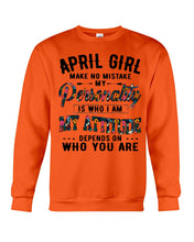 Load image into Gallery viewer, April Girl Make No Mistake My Personality Trending For Birthday Gift Sweatshirt
