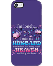 Load image into Gallery viewer, I'm Lonely I Miss My Husband Butterfly Gift For Lover Phone case
